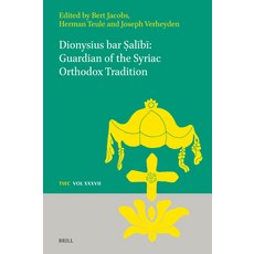 (英文圖書)Dionysius Bar Ṣalībī Guardian of the Syriac Orthodox Tradition 精裝版, Brill, 英文