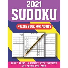 2021 Sudoku Puzzle Book For Adults: Large Print Sudoku Puzzle Book for Seniors And Adults-Mix Sudoku... Paperback, Independently Published, English, 9798588152914