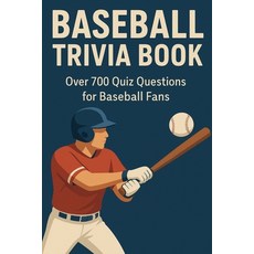 (영문도서)Baseball Trivia Book: Over 700 Quiz Questions for Baseball Fans Paperback, Independently Published, English, 9798270819491