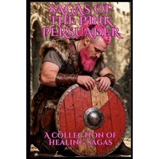 (英文圖書)Saga's Of The Pink Persuader: A Collection Of Healing Saga's 平裝版, Independently Published, 英文