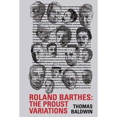 (영문도서) Roland Barthes: The Proust Variations Paperback, Liverpool University Press, English, 9781802077384