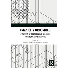 (英文圖書)Asian City Crossings: Pathways of Performance Through Hong Kong and Singapore 平裝版, Routledge, 英文