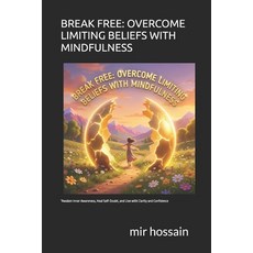 (英文圖書)Break Free: OVERCOME LIMITING BELIEFS WITH MINDFULNESS: "Awaken Inner Awareness ... 平裝版, Independently Published, English, Paperback