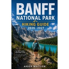 (英文圖書)Banff National Park Hiking Guide 2026 - 2027: Scenic Day Hikes Alpine Lakes Mo... 平裝版, Independently Published, English, Paperback