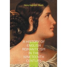 (英文圖書)A History of English Romanticism in the Nineteenth Century: An In-Depth Explorat... 平裝版, Bod - Books on Demand, 英文