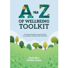 (영문도서) A-Z of Wellbeing Toolkit: A mental health resource book for primary schools and... Paperback, Authentic, English, 9781788933995