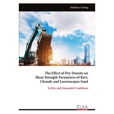 (영문도서) The Effect of Dry Density on Shear Strength Parameters of Ravi Chenab and Law... Paperback, Eliva Press, English, 9789999314497