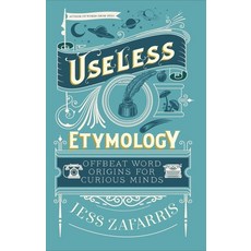 (영문도서)Useless Etymology: Offbeat Word Origins for Curious Minds Hardcover, Chambers, English, 9781399809184