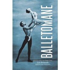 (영문도서) Balletomane: Memoirs of the Late Ballet Critic Lyn Roewade Paperback, Tellwell Talent, English, 9780228859437