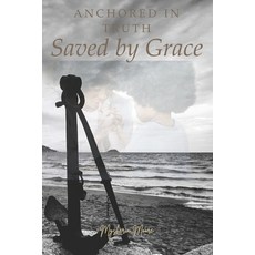 (英文圖書)Anchored in Truth Saved by Grace 平裝版, Independently Published, 英文