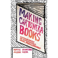 (영문도서)Making Cartonera Books: Experiences in Cardboard Book Publishing Paperback, Library Juice Press, English, 9781634001816 Library Juice Press, English, 9781634001816