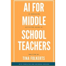 (영문도서) AI for Middle School Teachers: 25 Engaging Activities Using AI Paperback, Independently Published, English, 9798336758788