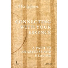 (영문도서)Connecting with Your Essence: A Path to Awareness and Healing Paperback, Lannoo Publishers, English, 9789059962378