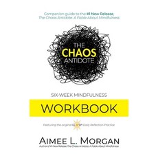 The Chaos Antidote: Six-Week Mindfulness Workbook Hardcover, Jade Mermaid Press LLC, English, 9781734796681