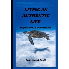 (영문도서) Living an Authentic Life: ways to live an authentic life Paperback, Independently Published, English, 9798369654309