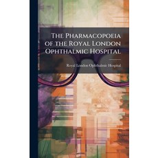 (영문도서)The Pharmacopoeia of the Royal London Ophthalmic Hospital Hardcover, Hutson Street Press, English, 9781023745659
