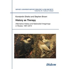 (영문도서)History as Therapy: Alternative History and Nationalist Imaginings in Russia Paperback, Ibidem Press, English, 9783838206653