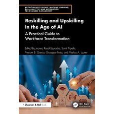 (外文書)Reskilling and Upskilling in the Age of AI: A Practical Guide to Workforce Transf... Paperback, CRC Press, English