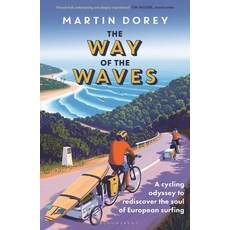 (英文圖書)The Way of the Waves: A Cycling Odyssey to Rediscover the Soul of European Surfing 精裝版, Bloomsbury Sport, 英文