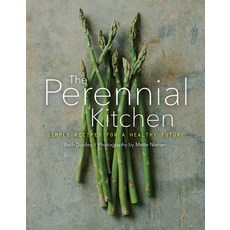 (영문도서) The Perennial Kitchen: Simple Recipes for a Healthy Future Hardcover, University of Minnesota Press, English, 9781517909499