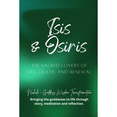 (英文圖書)Isis & Osiris - The Sacred Lovers of Life Death and Renewal 平裝版, Independently Published, 英文