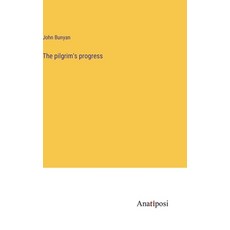 (영문도서) The pilgrim's progress Hardcover, Anatiposi Verlag, English, 9783382117993