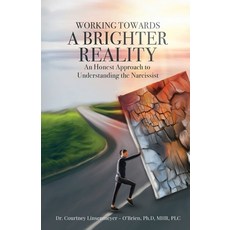 (영문도서) WORKING TOWARDS A BRIGHTER REALITY - An Honest Approach to Understanding the Narcissist Paperback, Total Publishing and Media, English, 9781633022560