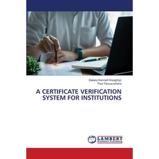 (영문도서) A Certificate Verification System for Institutions Paperback, LAP Lambert Academic Publis..., English, 9786208420543