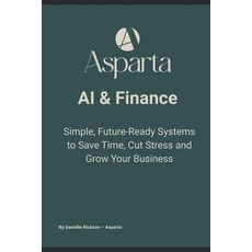 (英文圖書)AI & Finance: Simple Future-Ready Systems to Save Time Cut Stress and Grow You... 平裝版, Independently Published, 英文