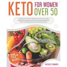 Keto For Women Over 50: A Complete Keto Guide to Improve Your Health Live a Happy Menopause Lose W... Paperback, Independently Published, English, 9798575306023