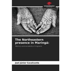 (영문도서)The Northeastern presence in Maringá Paperback, Our Knowledge Publishing, English, 9786209403477