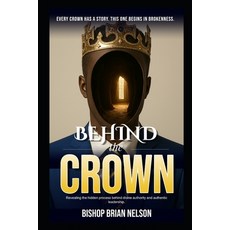 (영문도서)Behind The Crown Paperback, Independently Published, English, 9798276582399