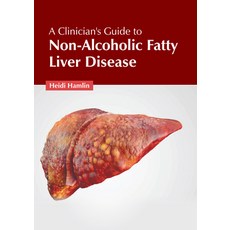 (영문도서) A Clinician's Guide to Non-Alcoholic Fatty Liver Disease Hardcover, American Medical Publishers, English, 9781639275779