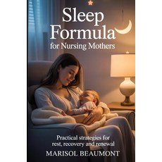(英文圖書)Sleep Formula for Nursing Mothers: Practical Strategies for rest recovery and r... 平裝版, Independently Published, 英文