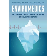(영문도서) Enviromedics: The Impact of Climate Change on Human Health Paperback, Rowman & Littlefield Publis..., English, 9781538189818