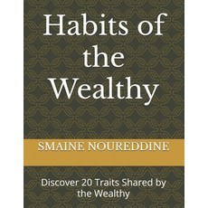 (영문도서)Habits of the Wealthy: Discover 20 Traits Shared by the Wealthy Paperback, Independently Published, English, 9798273534599