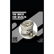 (영문도서) The Quest For Wealth: The 12 Laws of Wealth Paperback, Independently Published, English, 9798872482949