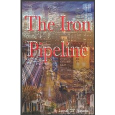 (영문도서) The Iron Pipeline Paperback, Cadmus Publishing LLC, English, 9781637514948