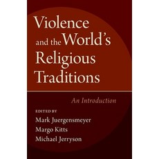 (영문도서) Violence & the World's Religious Traditions Paperback, Oxford University Press, USA, English, 9780190649661