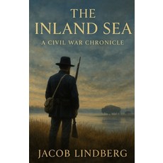 (영문도서)The Inland Sea A Civil War Chronicle Paperback, Independently Published, English, 9798273151307