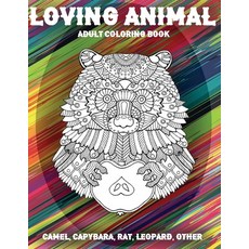 Loving Animal - Adult Coloring Book - Camel Capybara Rat Leopard other Paperback, Independently Published