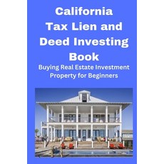 (영문도서) California Tax Lien and Deed Investing Book: Buying Real Estate Investment Property for Begin... Paperback, Mahoneyproducts, English, 9798868923609
