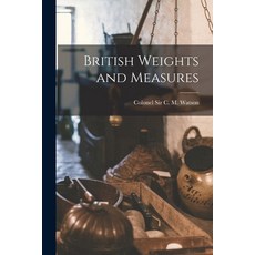 (영문도서) British Weights and Measures Paperback, Legare Street Press, English, 9781016322317