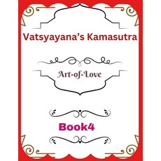 (영문도서)Vatsyayana's Kamasutra: Art-of-Love [Book 4] Paperback, Independently Published, English, 9798265922984