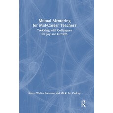 (英文圖書)Mutual Mentoring for Mid-Career Teachers: Trekking with Colleagues for Joy and G... 精裝版, Routledge, 英文