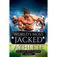 (영문도서) World's Most Jacked Athlete 2nd Edition Paperback, Michael Ray Garvin, English, 9798330367634