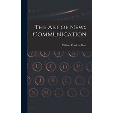 (영문도서) The Art of News Communication Hardcover, Hassell Street Press, English, 9781013441264