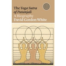 (영문도서) The Yoga Sutra of Patanjali: A Biography Paperback, Princeton University Press, English, 9780691197074