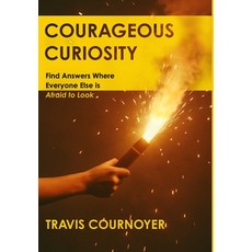 (英文圖書)Courageous Curiosity: Find Answers Where Everyone Else is Afraid to Look 精裝版, Ask Anyway LLC, 英文