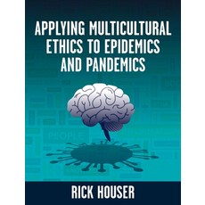 (영문도서) Applying Multicultural Ethics to Epidemics and Pandemics Hardcover, Cognella Academic Publishing, English, 9798823351812